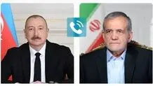 گفت‌وگوی تلفنی علی‌اف و پزشکیان پیرامون مسائل موجود