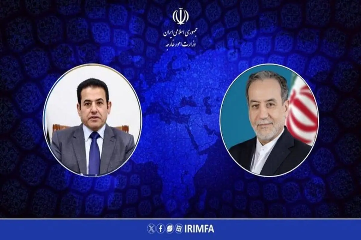 تماس تلفنی وزیر امور خارجه با مشاور امنیت ملی نخست‌وزیر عراق / رایزنی عراقچی برای تقویت همکاری‌ها برای حفظ امنیت در مرزهای مشترک