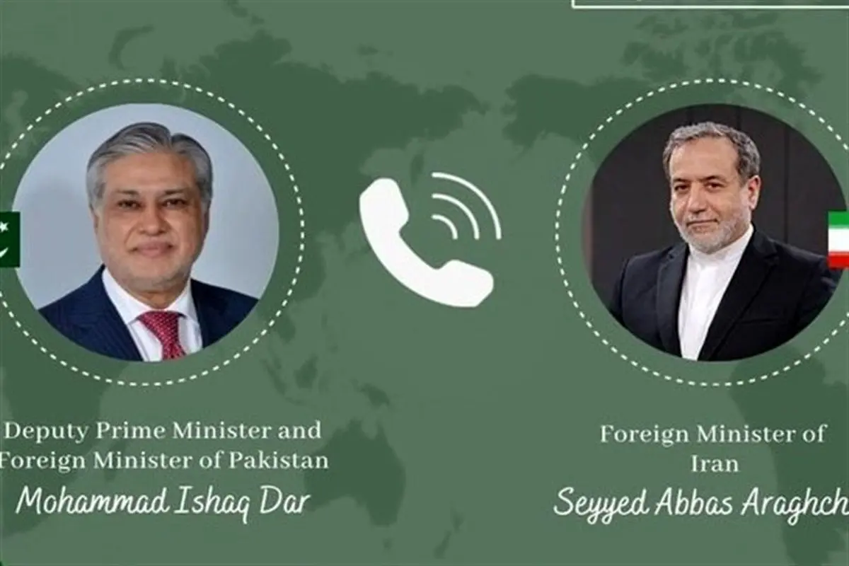 رایزنی وزیر امور خارجه پاکستان با عراقچی درباره تحولات منطقه 