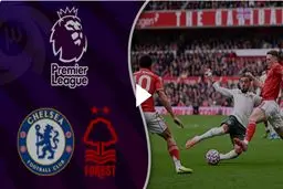 خلاصه بازی چلسی مقابل ناتینگهام فارست را ببینید + ویدیو