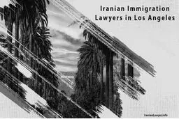 Iranian Immigration Lawyers in Los Angeles