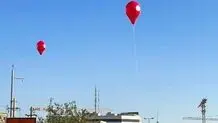 بالن‌های قرمز خطرناک شهرداری تهران جمع شد
