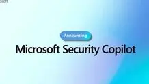 مایکروسافت از Security Copilot رونمایی کرد؛ هوش مصنوعی GPT-4 به‌عنوان دستیار امنیتی