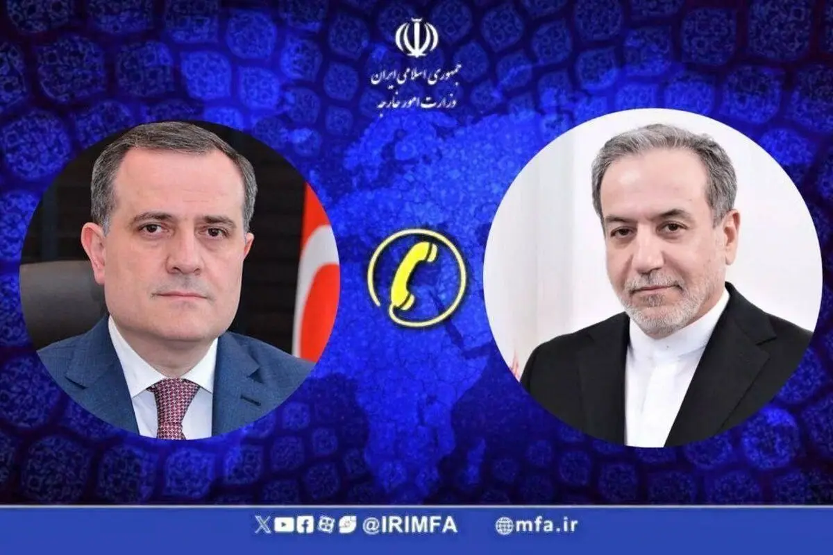 تماس تلفنی وزیر امور خارجه جمهوری آذربایجان با عراقچی