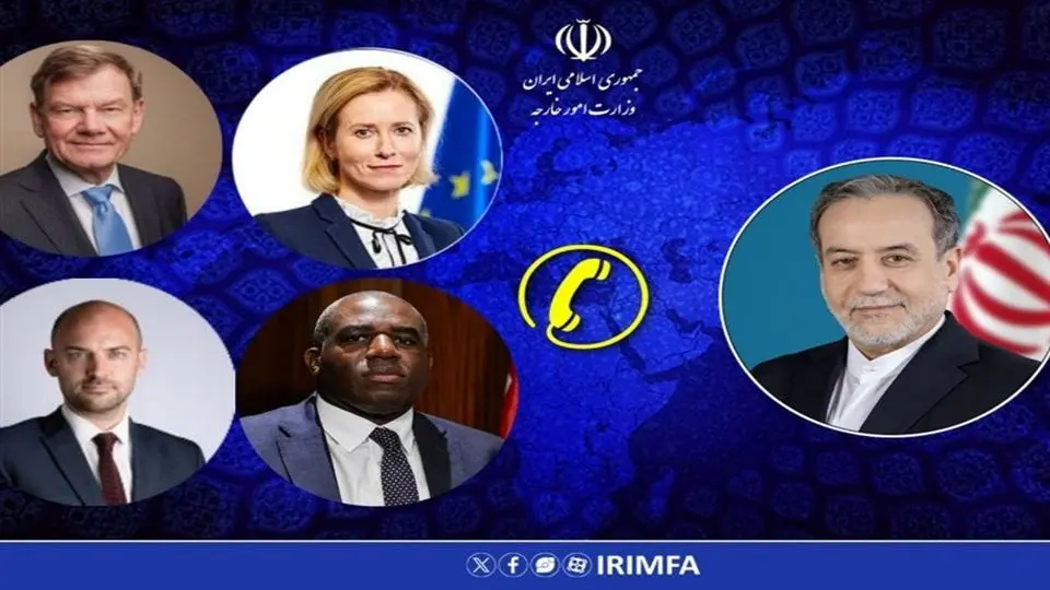گفتگوی تلفنی عراقچی و وزرای خارجه اروپا