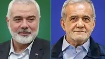 تماس تلفنی اسماعیل هنیه با رئیس‌جمهور منتخب